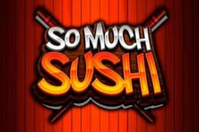 So Much Sushi