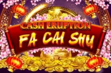Cash Eruption Fa Cai Shu