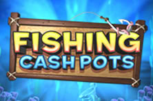 Fishing Cashpots