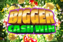 Bigger Cash Win