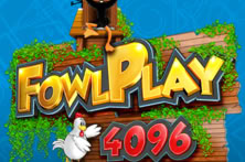 Fowl Play 4096