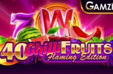 40 Chilli Fruits Flaming Edition