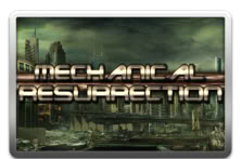 Mechanical Resurrection