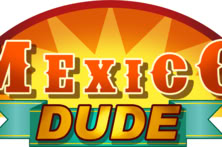 Mexico Dude
