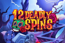 12 Deadly Spins