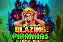 Blazing Piranhas