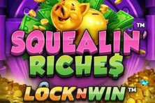 Squealin’ Riches
