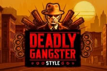 Deadly Gangster Style