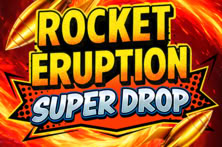 Rocket Eruption Super Drop