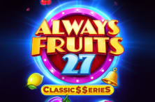 Always Fruits 27: Classic$$erieS