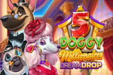 5 Doggy Millionaires Dream Drop