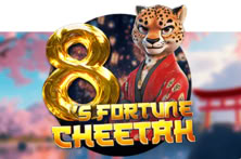 8 S Fortune Cheetah