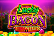 Lucky Bacon: Trinity Series™