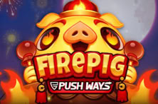 Fire Pig Push Ways
