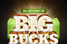 10x Minimum Big Bucks