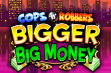 Cops N Robbers Bigger Big Money