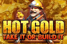 Hot Gold Take It Or Build It