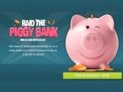 Raid The Piggy Bank