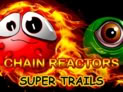 Chain Reactors Super Trails